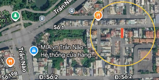 🔥 Bán Đất 2 Mặt Trước – Sau  Đường Số 1 – Trần Não, P. An Khánh ( Q2 )